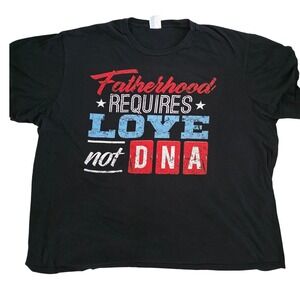 Port & Company Fatherhood Requires Love Not DNA Graphic Tee Black Mens 3XL